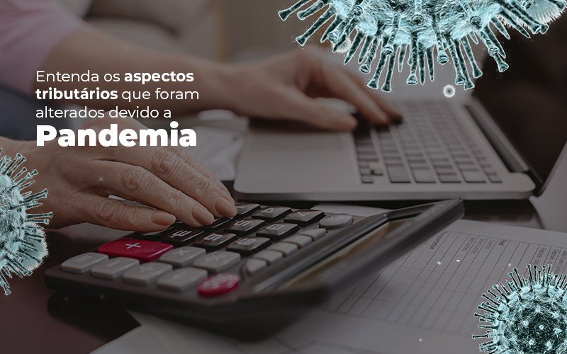 Coronavírus: Quais Os Aspectos Tributários Alterados Devido A Pandemia? Contabilidade Em Campinas Sp | Blog System Consultoria Contábil - Escritorio de Contabilidade em Campinas | System Consultoria Contábil
