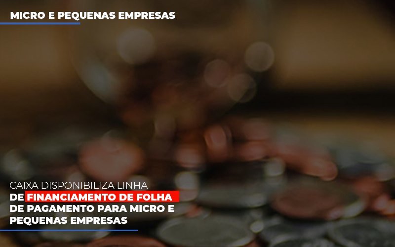 Caixa Disponibiliza Linha De Financiamento Para Folha De Pagamento Contabilidade No Itaim Paulista Sp | Abcon Contabilidade Contabilidade Em Campinas Sp | Blog System Consultoria Contábil - Escritorio de Contabilidade em Campinas | System Consultoria Contábil