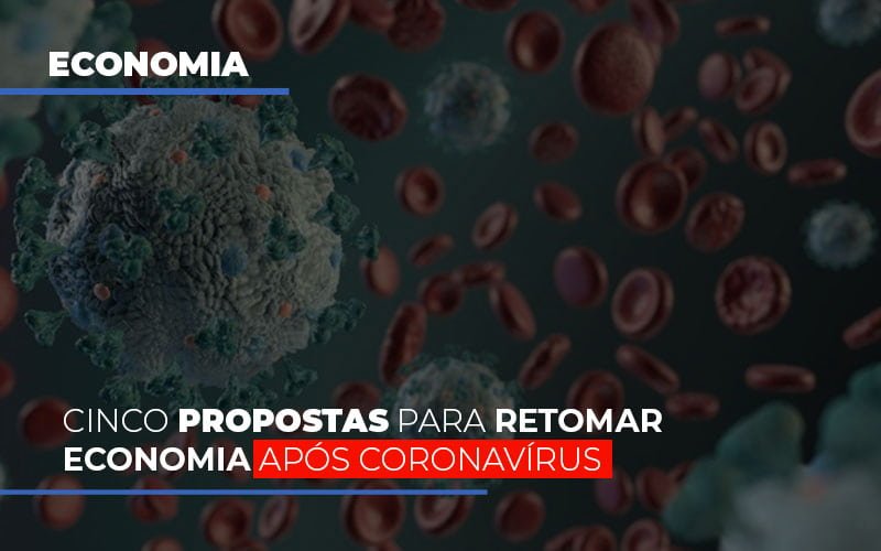 Cinco Propostas Para Retomar Economia Apos Coronavirus Contabilidade Em Campinas Sp | Blog System Consultoria Contábil - Escritorio de Contabilidade em Campinas | System Consultoria Contábil
