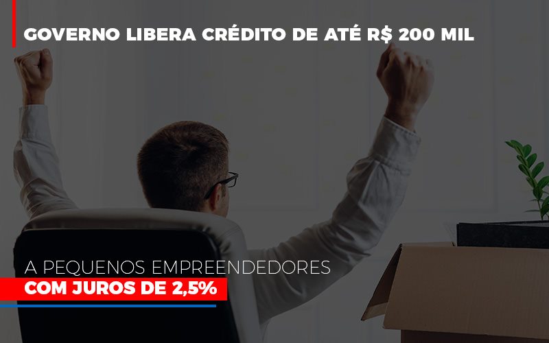 Governo Libera Credito De Ate 200 Mil A Pequenos Empreendedores Com Juros Contabilidade Em Campinas Sp | Blog System Consultoria Contábil - Escritorio de Contabilidade em Campinas | System Consultoria Contábil
