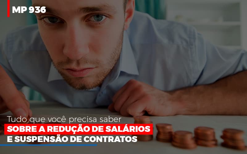 Mp 936 O Que Voce Precisa Saber Sobre Reducao De Salarios E Suspensao De Contrados Contabilidade No Itaim Paulista Sp | Abcon Contabilidade Contabilidade Em Campinas Sp | Blog System Consultoria Contábil - Escritorio de Contabilidade em Campinas | System Consultoria Contábil