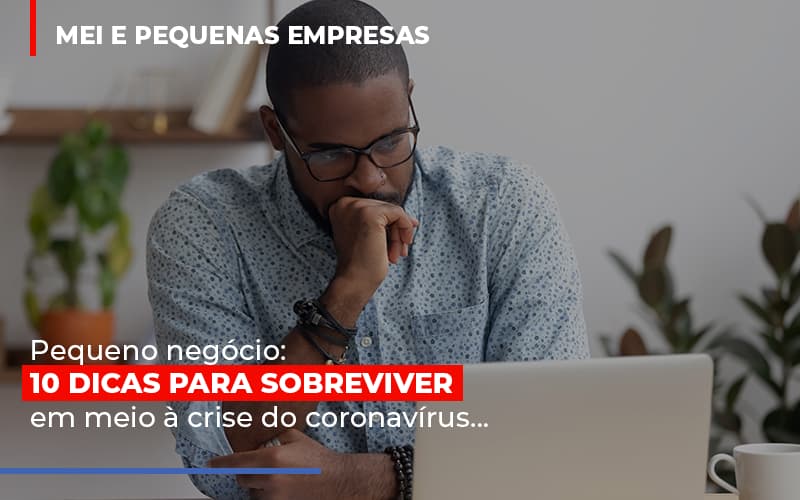 Pequeno Negocio Dicas Para Sobreviver Em Meio A Crise Do Coronavirus Contabilidade Em Campinas Sp | Blog System Consultoria Contábil - Escritorio de Contabilidade em Campinas | System Consultoria Contábil