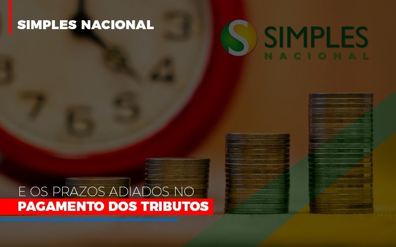 Simples Nacional E Os Prazos Adiados No Pagamento Dos Tributos Contabilidade Em Campinas Sp | Blog System Consultoria Contábil - Escritorio de Contabilidade em Campinas | System Consultoria Contábil