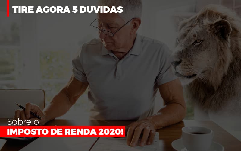 Tire Agora 5 Duvidas Sobre O Imposto De Renda 2020 Contabilidade Em Campinas Sp | Blog System Consultoria Contábil - Escritorio de Contabilidade em Campinas | System Consultoria Contábil
