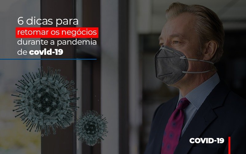 6 Dicas Para Retomar Os Negocios Durante A Pandemia De Covid 19 Contabilidade Em Campinas Sp | Blog System Consultoria Contábil - Escritorio de Contabilidade em Campinas | System Consultoria Contábil