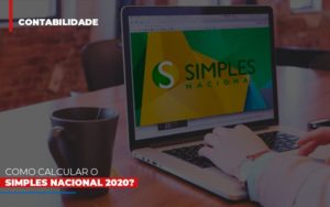Como Calcular O Simples Nacional 2020 - Escritorio de Contabilidade em Campinas | System Consultoria Contábil