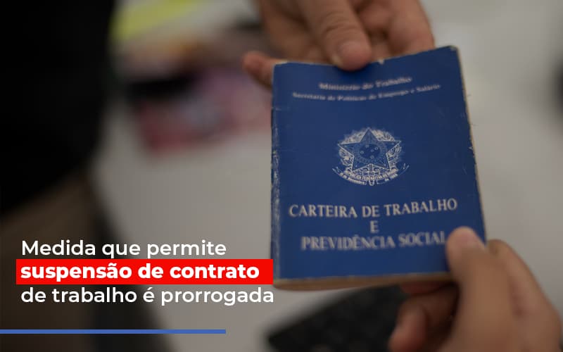Medida Que Permite Suspensao De Contrato De Trabalho E Prorrogada - Escritorio de Contabilidade em Campinas | System Consultoria Contábil