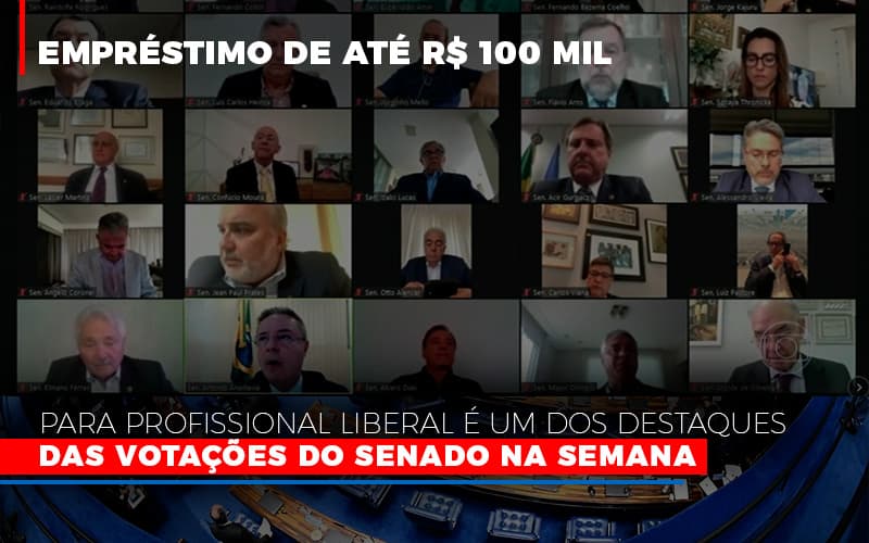 Emprestimo De Ate R 100 Mil Para Profissional Liberal E Um Dos Destaques Das Votacoes Do Senado Na Semana Fonte Agencia Senado - Escritorio de Contabilidade em Campinas | System Consultoria Contábil