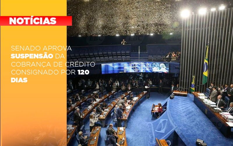 Senado Aprova Suspensao Da Cobranca De Credito Consignado Por 120 Dias - Escritorio de Contabilidade em Campinas | System Consultoria Contábil