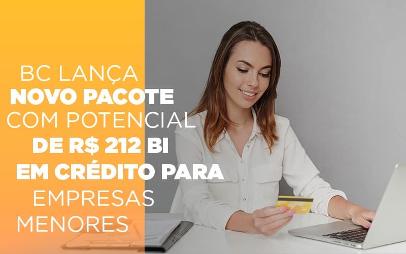 Bc Lanca Novo Pacote Com Potencial De R 212 Bi Em Credito Para Empresas Menores - Escritorio de Contabilidade em Campinas | System Consultoria Contábil