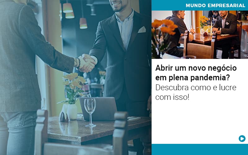 Abrir Um Novo Negocio Em Plena Pandemia Descubra Como E Lucre Com Isso - Escritorio de Contabilidade em Campinas | System Consultoria Contábil