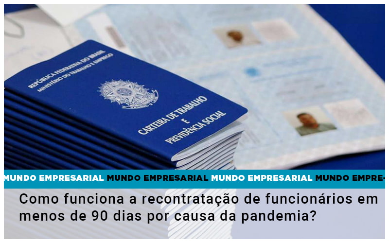 Como Funciona A Recontratacao De Funcionarios Em Menos De 90 Dias Por Causa Da Pandemia - Escritorio de Contabilidade em Campinas | System Consultoria Contábil