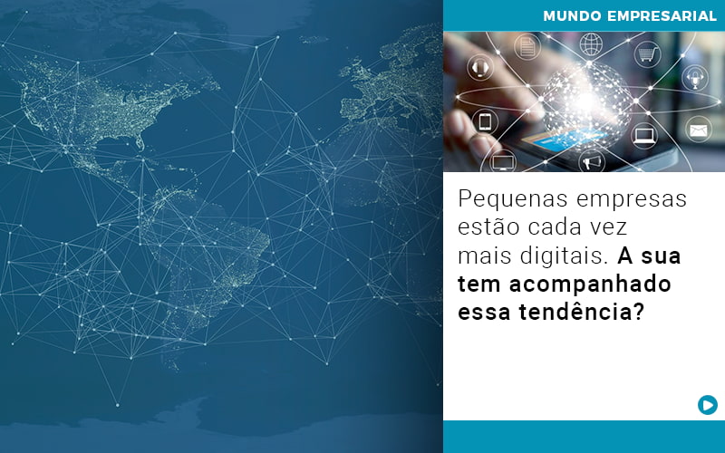 Pequenas Empresas Estao Cada Vez Mais Digitais A Sua Tem Acompanhado Essa Tendencia - Escritorio de Contabilidade em Campinas | System Consultoria Contábil