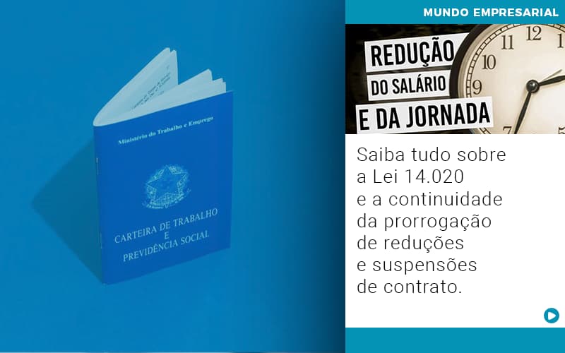 Saiba Tudo Sobre A Lei 14 020 E A Continuidade Da Prorrogacao De Reducoes E Suspensoes De Contrato - Escritorio de Contabilidade em Campinas | System Consultoria Contábil
