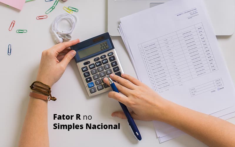 Descubra O Que E O Fator R No Simples Nacional E Como Calculalo Post (1) Quero Montar Uma Empresa - Escritorio de Contabilidade em Campinas | System Consultoria Contábil
