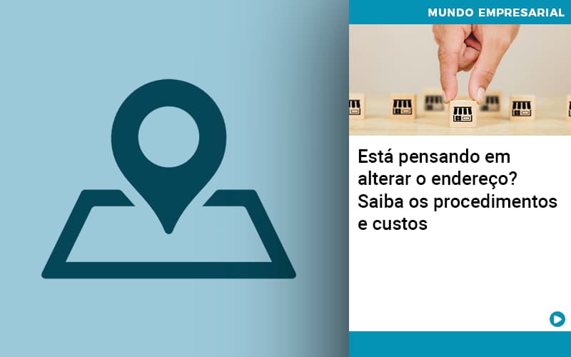 Esta Pensando Em Alterar O Endereco Saiba Os Procedimentos E Custos - Escritorio de Contabilidade em Campinas | System Consultoria Contábil