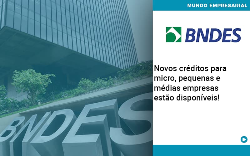 Novos Creditos Para Micro Pequenas E Medias Empresas Estao Disponiveis - Escritorio de Contabilidade em Campinas | System Consultoria Contábil
