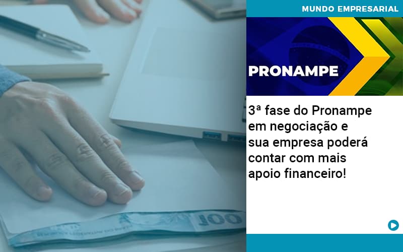 3 Fase Do Pronampe Em Negociacao E Sua Empresa Podera Contar Com Mais Apoio Financeiro - Escritorio de Contabilidade em Campinas | System Consultoria Contábil