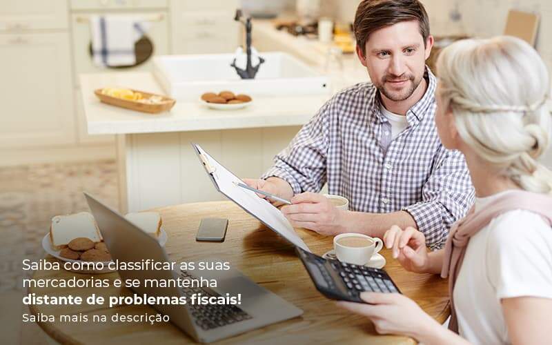 Saiba Como Classificar As Suas Mercadorias E Se Mantenha Distande De Problemas Fiscais Saiba Mais Na Descricao Post (1) Quero Montar Uma Empresa - Escritorio de Contabilidade em Campinas | System Consultoria Contábil
