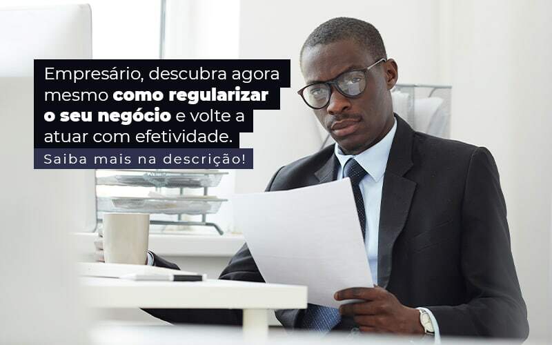 Empresario Descubra Agora Mesmo Com Oregularizar O Seu Negocio E Volte A Atuar Com Efetividade Post 1 - Escritorio de Contabilidade em Campinas | System Consultoria Contábil