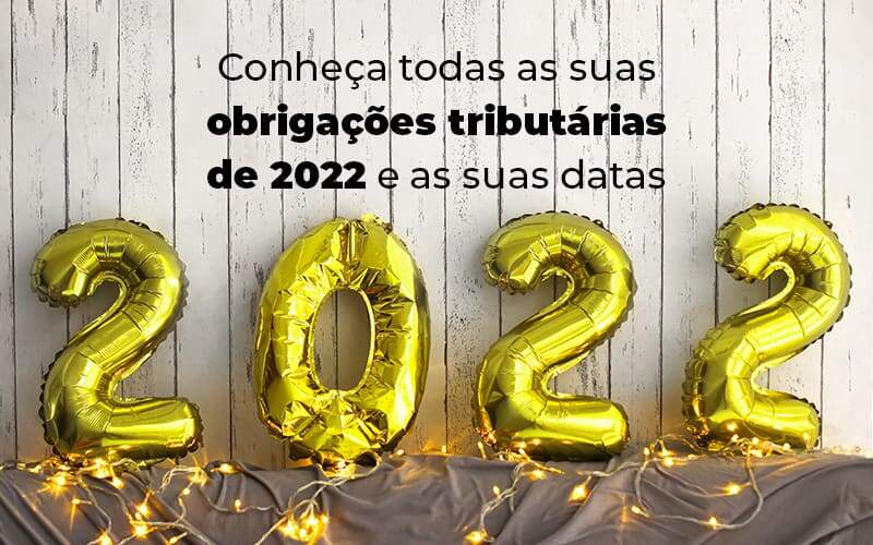 Conheca Todas As Obrigacoes Tributarias De 2022 E As Suas Datas Blog - Escritorio de Contabilidade em Campinas | System Consultoria Contábil